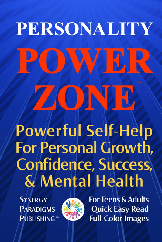 Personality Power Zone: Powerful Self-Help for Personal Growth, Confidence, Success, & Mental Health